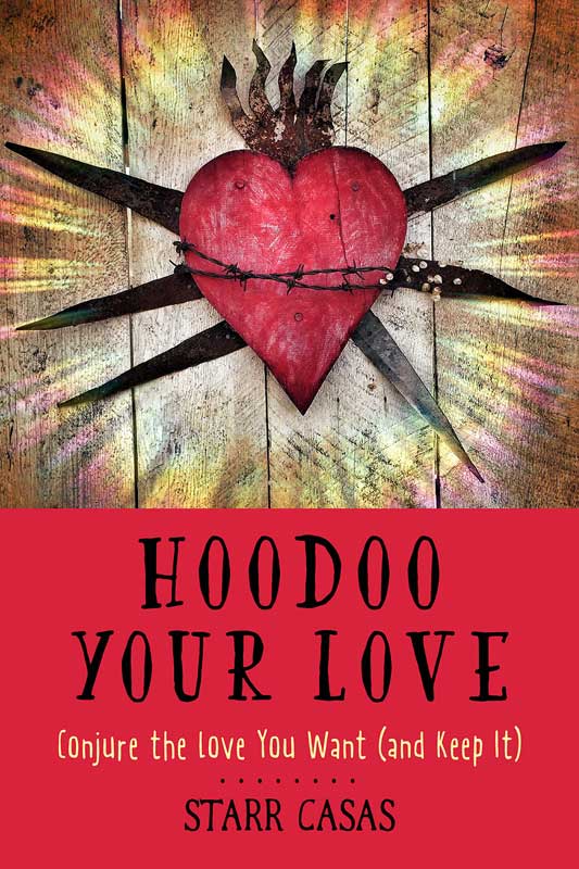 Hoodoo you Love by Starr Casas